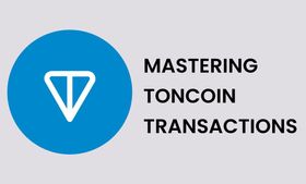 Mastering Toncoin Transactions: How to Buy, Store, and Send Toncoin with Your Wallet
