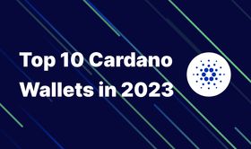 Top 10 Cardano Wallets in 2023