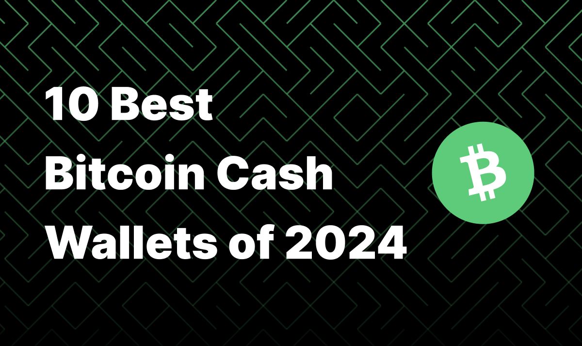 10 Best Bitcoin Cash Wallets Of 2024 | Coin Wallet