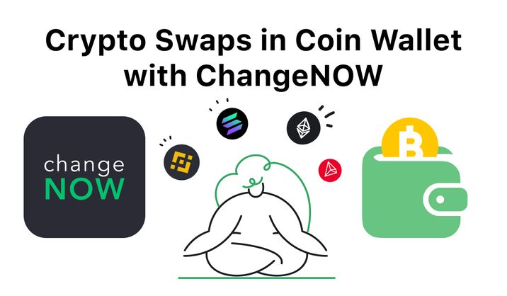 Seamless Crypto Swaps in Coin Wallet. Powered by ChangeNOW