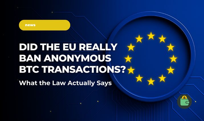 Did the EU really ban anonymous Bitcoin transactions starting in 2027?