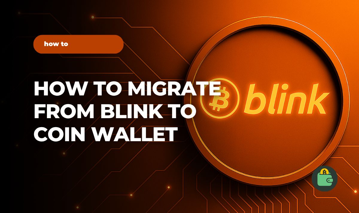 How to Migrate from Blink to Coin Wallet | Coin Wallet