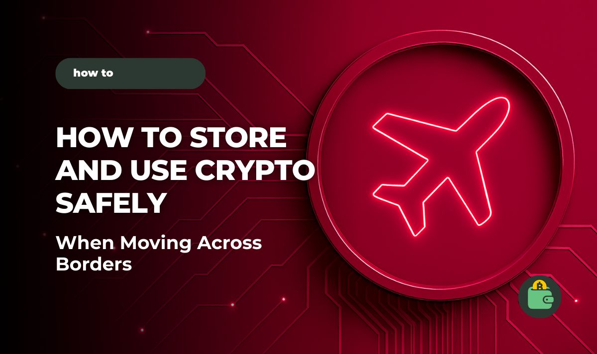 How to Safely Store and Use Cryptocurrency When Moving Between Countries |  Coin Wallet