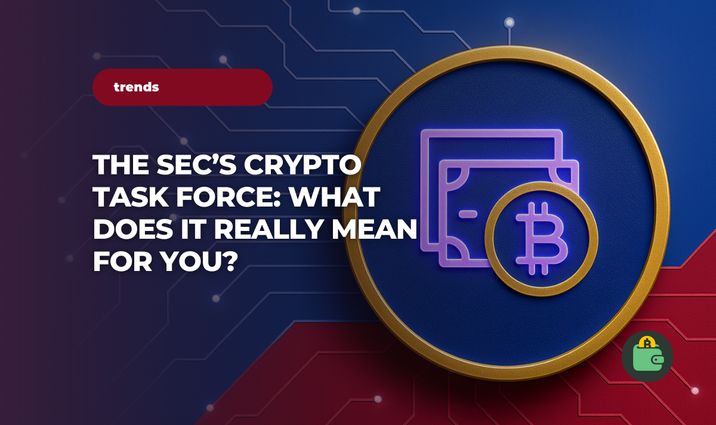 The SEC’s Crypto Task Force: What Does It Really Mean for You?