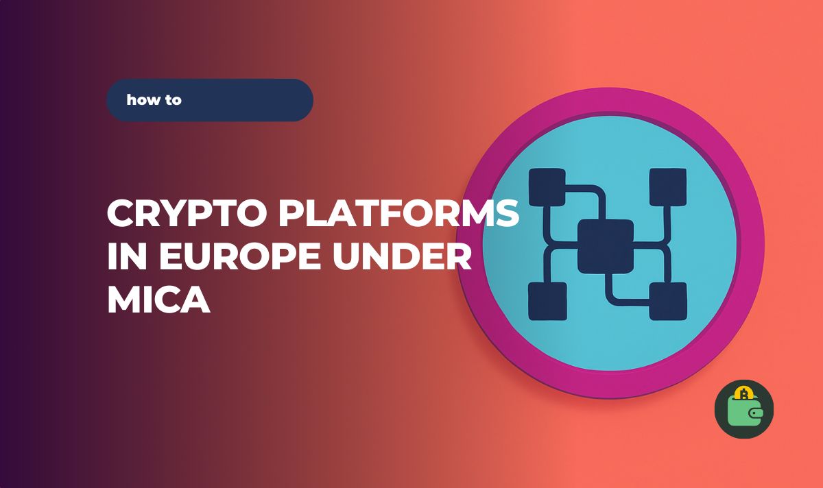 Crypto Platforms in Europe: Rules, Risks, and How They Work Under MiCA |  Coin Wallet
