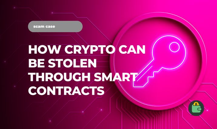 How Crypto Can Be Stolen Through Smart Contracts How Crypto Can Be Stolen Through Smart Contracts