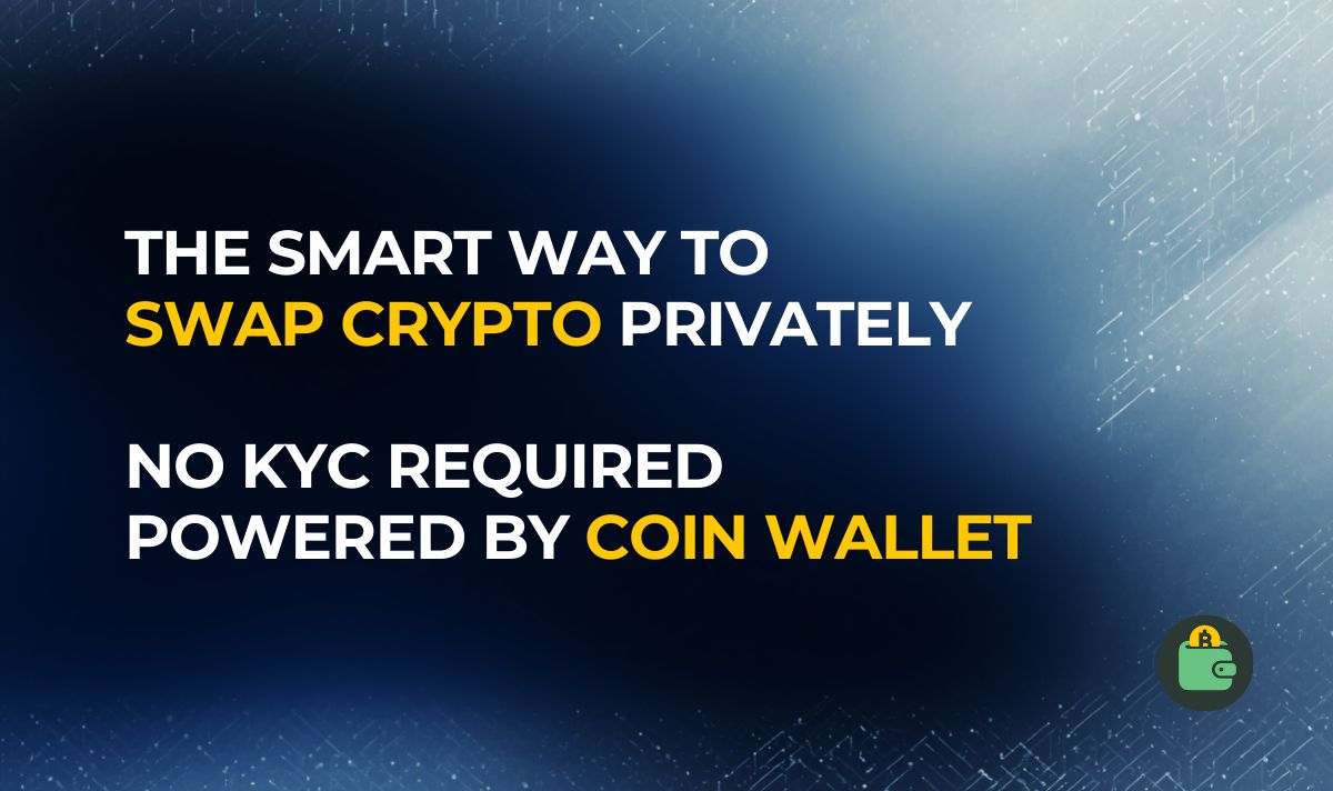 Swap Crypto Privately: No KYC, Instant Exchange, Low Fees | Coin Wallet