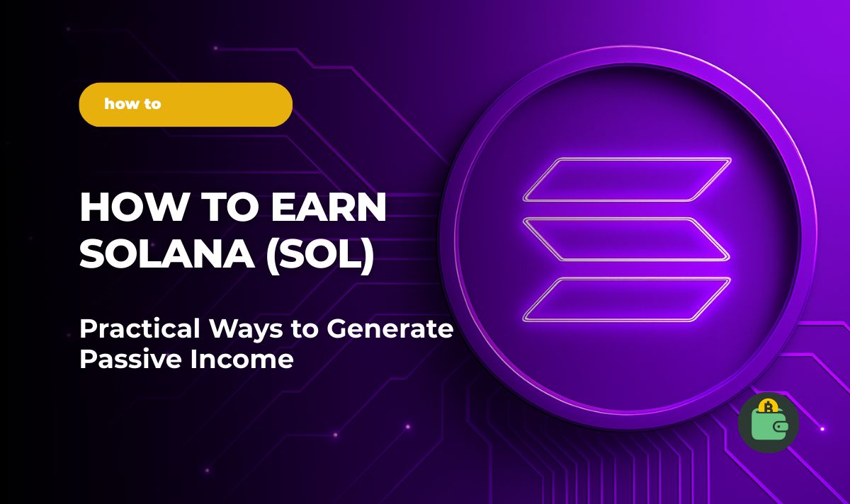 How to Earn Solana (SOL): Practical Ways to Generate Passive Income | Coin  Wallet