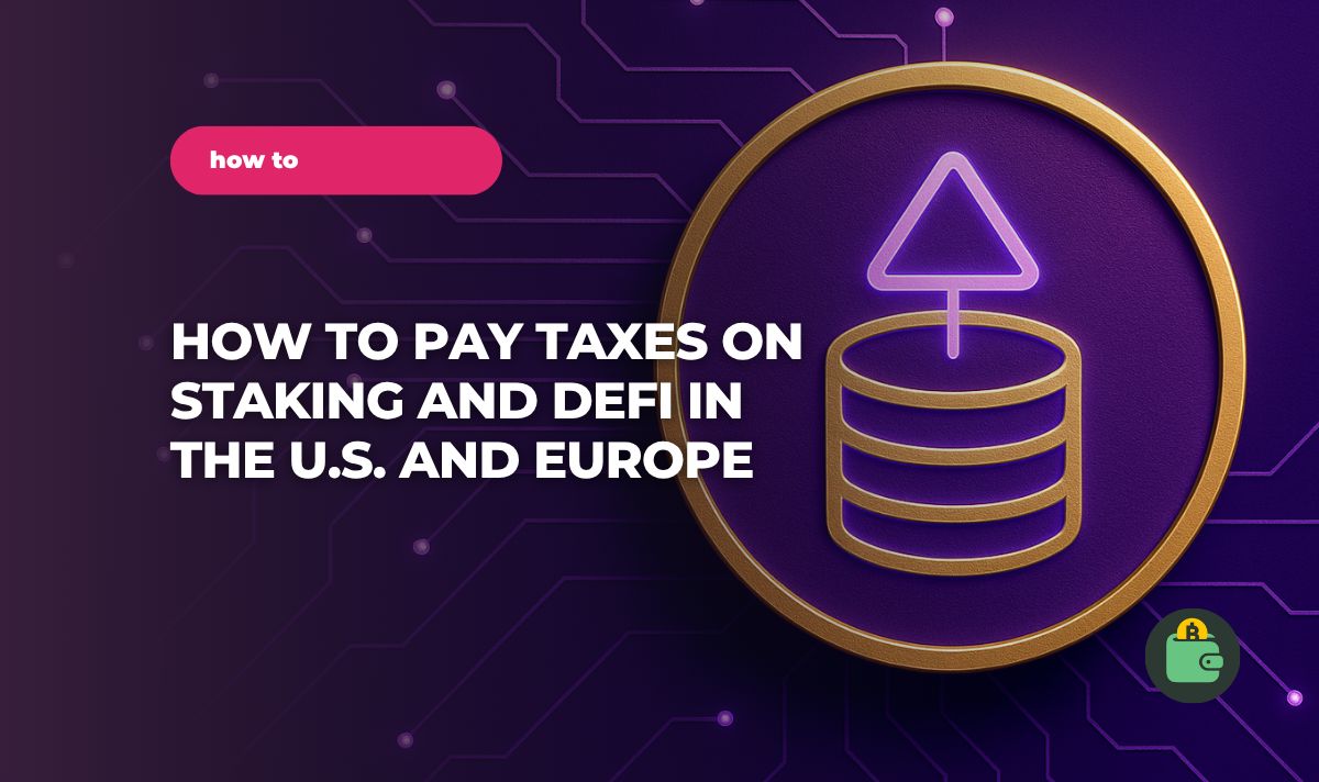 How to Pay Taxes for Staking and DeFi in the U.S. and EU: The Short Guide |  Coin Wallet