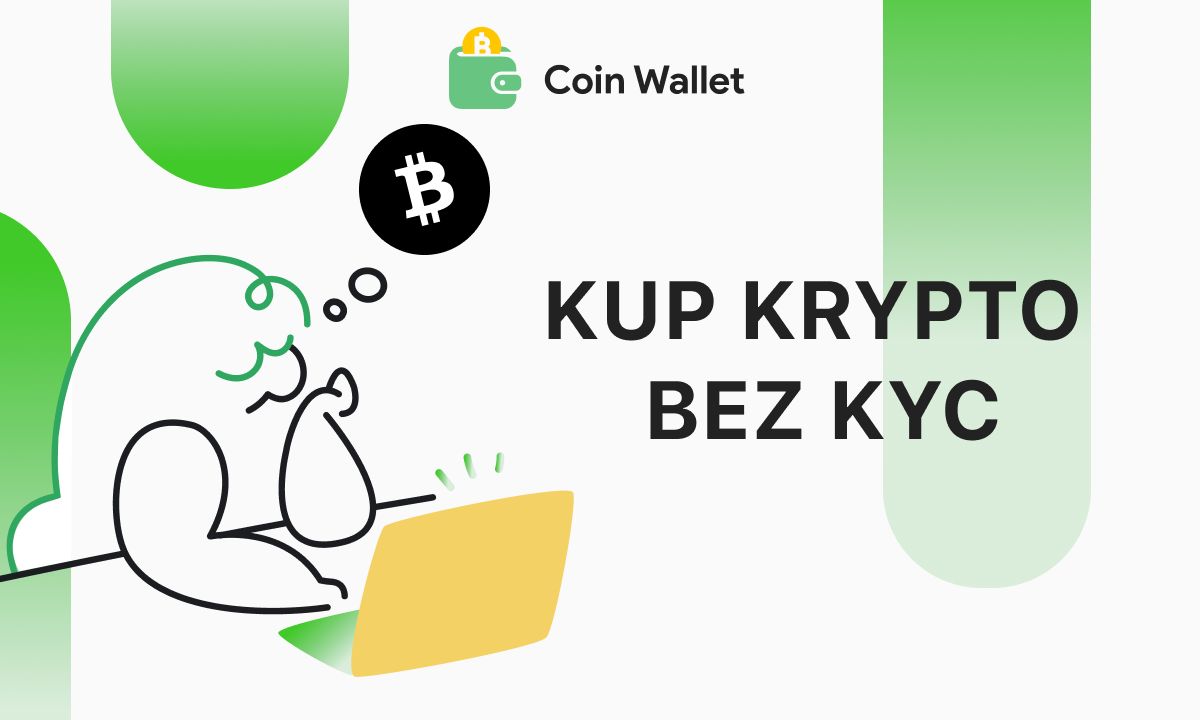 Jak kupić kryptowaluty bez KYC | Coin Wallet