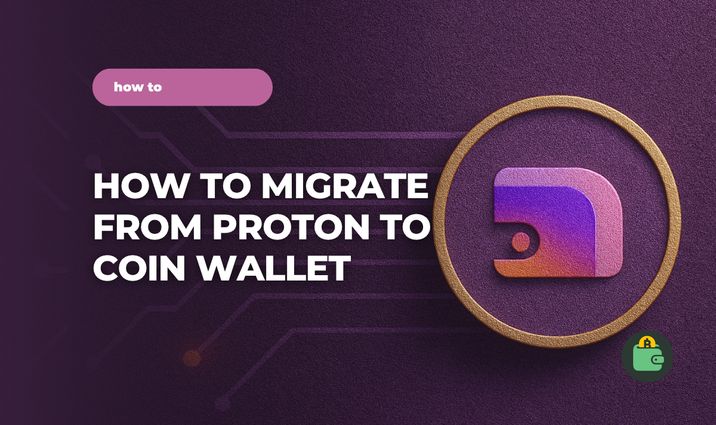 How to Migrate from Proton Wallet to Coin Wallet How to Migrate from Proton Wallet to Coin Wallet
