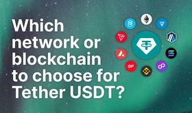 Which network or blockchain to choose for Tether USDT?