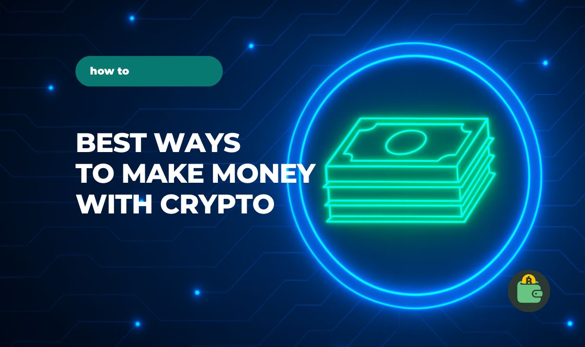 The Best Ways To Make Money With Crypto. Part 1 | Coin Wallet