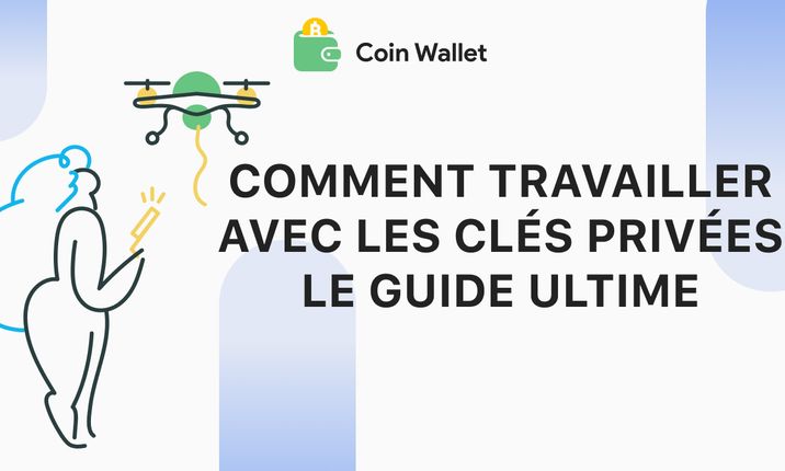 Comment travailler avec les clés privées : le guide ultime