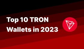Top 10 TRON Wallets in 2023