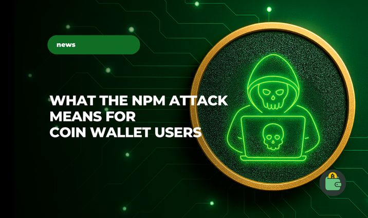 NPM Packages Were Compromised: What Does It Mean for Coin Wallet Users?