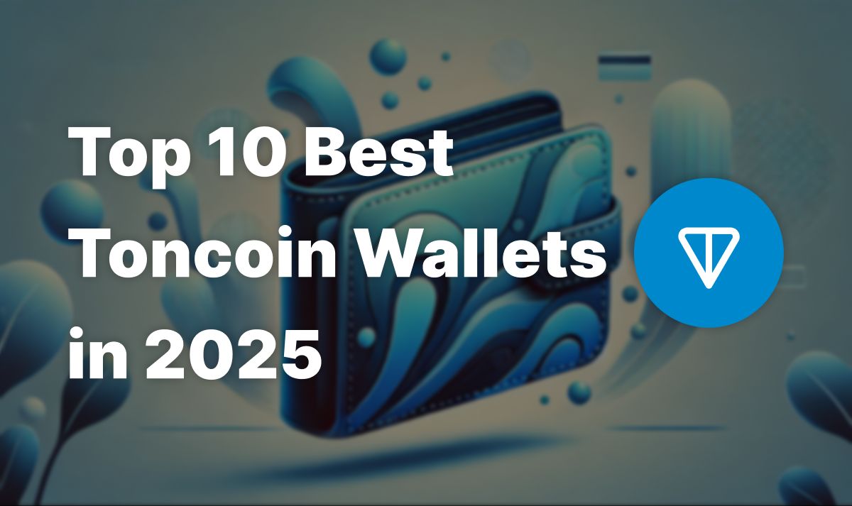 Top 10 Best Toncoin Wallets in 2025 | Coin Wallet