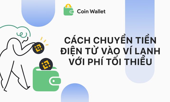 Cách chuyển tiền điện tử vào ví lạnh với phí tối thiểu